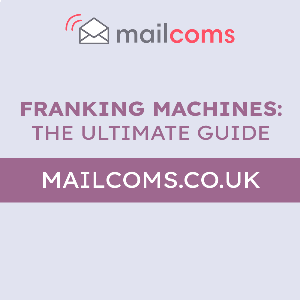 Franking Machines: The Ultimate Guide