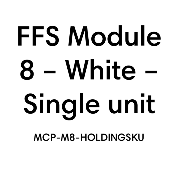 FFS Module 8 - White - Single unit
